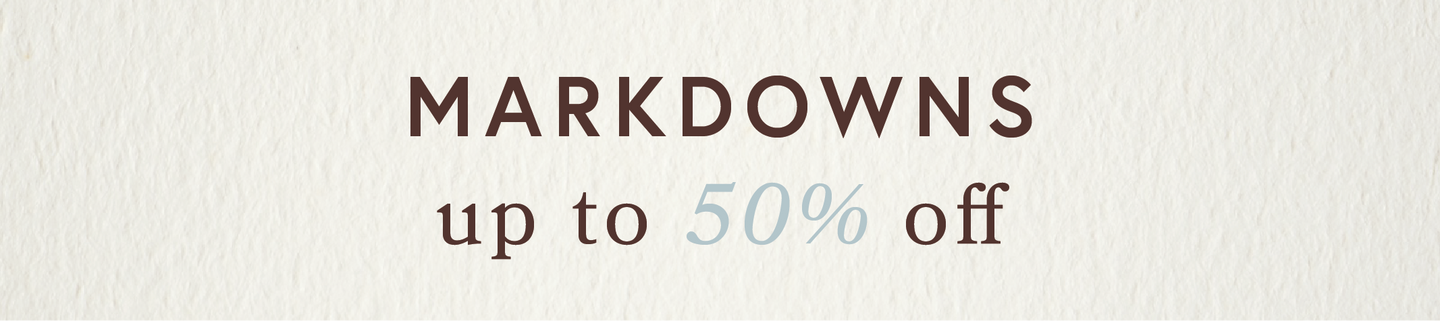 markdowns up to 50% off